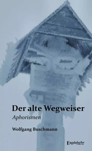 Cover: Der alte Wegweiser
