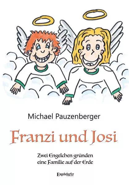 Franzi und Josi – Zwei Engelchen gründen eine Familie auf der Erde</a>