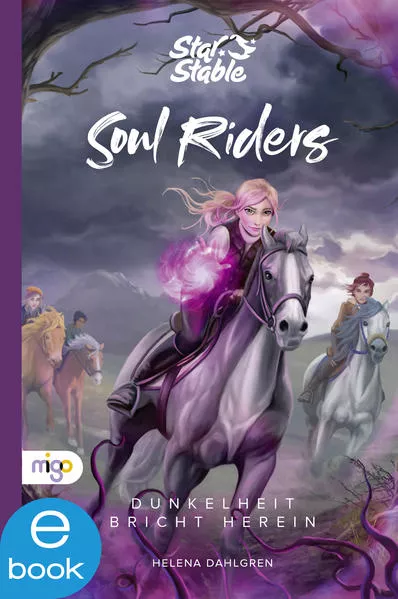 Cover: Star Stable: Soul Riders 3. Dunkelheit bricht herein