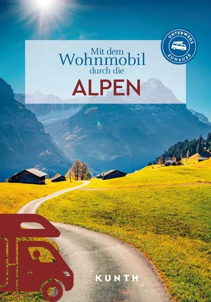 Cover: KUNTH Mit dem Wohnmobil durch die Alpen