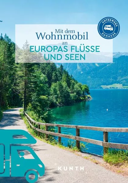 Cover: KUNTH Mit dem Wohnmobil an Europas Flüsse und Seen