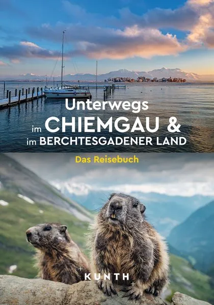 Titel: KUNTH Unterwegs im Chiemgau und im Berchtesgadener Land