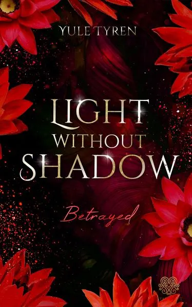 Cover: Light Without Shadow - Betrayed (New Adult)