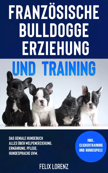 Cover: Französische Bulldogge Erziehung und Training
