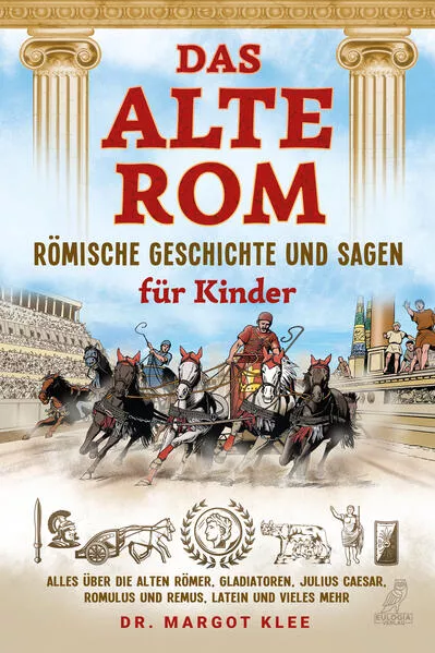 Cover: Das alte Rom - Römische Geschichte und Sagen für Kinder