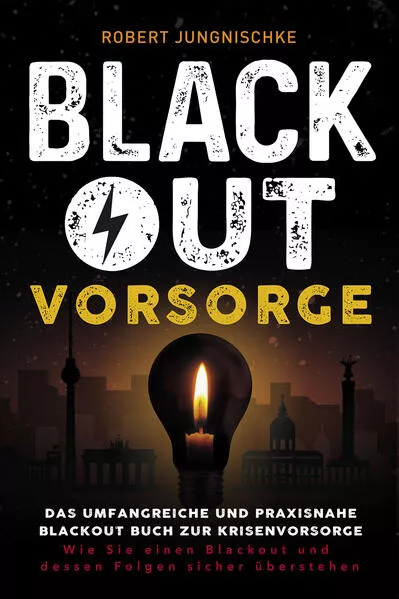 Cover: Blackout Vorsorge - Das umfangreiche und praxisnahe Blackout Buch zur Krisenvorsorge