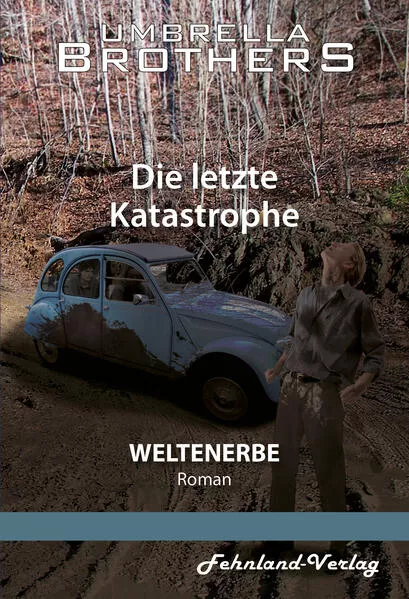 Cover: Weltenerbe. Die letzte Katastrophe