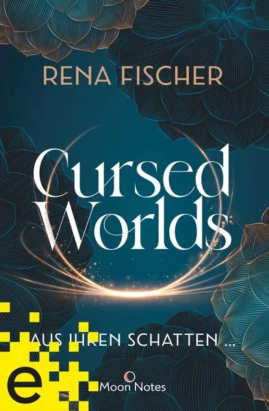 Cover: Cursed Worlds 1. Aus ihren Schatten …
