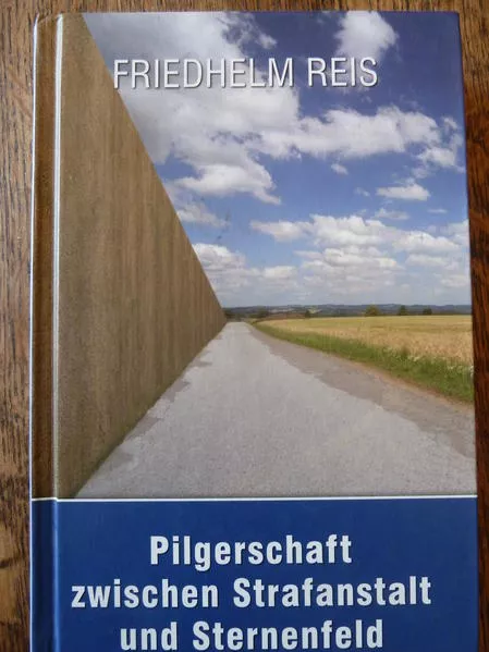 Pilgerschaft zwischen Strafanstalt und Sternenfeld -Deutsch-deutsche Autobiographie-