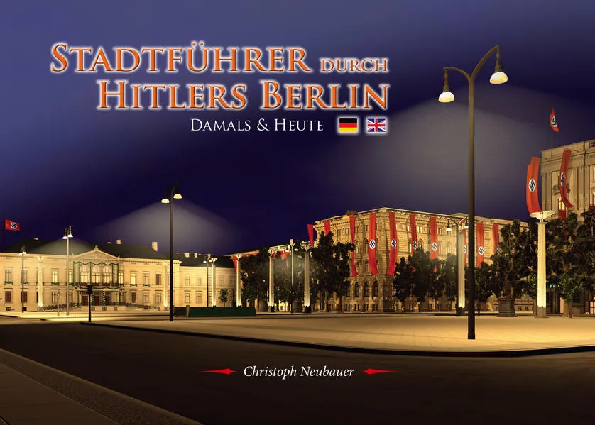 Cover: Stadtführer durch Hitlers Berlin – Damals & Heute (Deutsch/ Englisch)