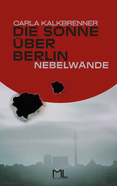 Cover: Die Sonne über Berlin - Nebelwände