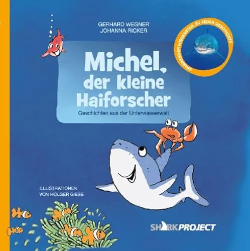 Michel, der kleine Haiforscher: Geschichten aus der Unterwasserwelt (Michel, der kleine Weiße Hai: Geschichten aus der Unterwasserwelt)