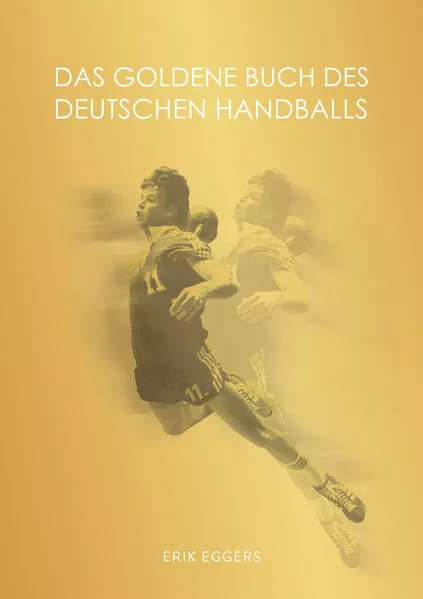 Cover: Das Goldene Buch des deutschen Handballs