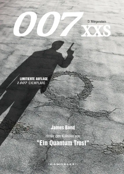 Cover: 007 XXS - James Bond 2008 - Hinter den Kulissen von "Ein Quantum Trost"
