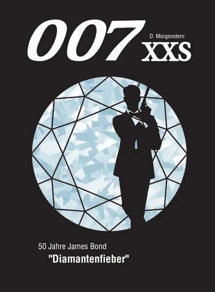 Cover: 007 XXS - 50 Jahre James Bond - Diamantenfieber