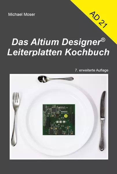 Das Altium Designer Leiterplatten Kochbuch</a>