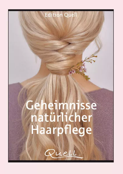 Cover: Geheimnisse natürlicher Haarpflege