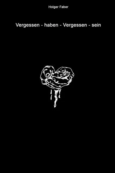 Cover: Vergessen – haben – Vergessen – sein