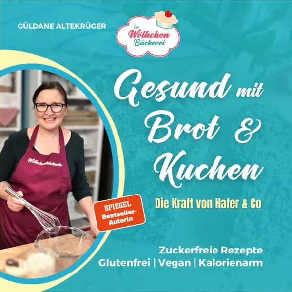 Cover: Die Wölkchenbäckerei: Gesund mit Brot & Kuchen