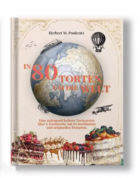 Cover: In 80 TORTEN um die Welt