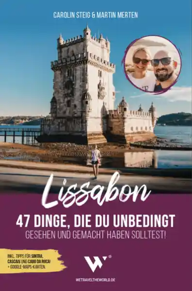 Cover: Reiseführer Lissabon – 47 Dinge, die du unbedingt gesehen und gemacht haben solltest!