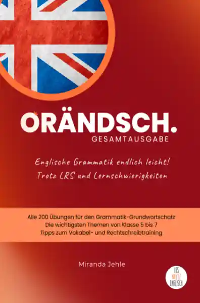 ORÄNDSCH. Englische Grammatik endlich leicht! Gesamtausgabe