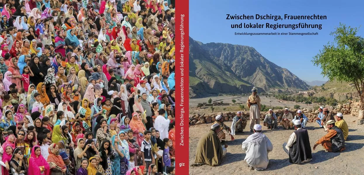 Cover: Zwischen Dschirga, Frauenrechten und lokaler Regierungsführung - Entwicklungszusammenarbeit in einer Stammesgesellschaft