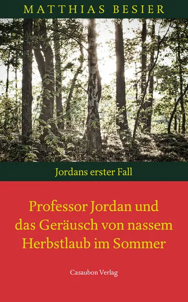 Professor Jordan und das Geräusch von nassem Herbstlaub im Sommer