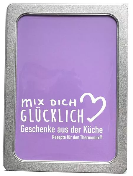 Cover: mix dich glücklich "Geschenke aus der Küche"