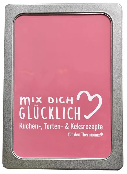 mix dich glücklich "Kuchen, Torten- und Keksrezepte"