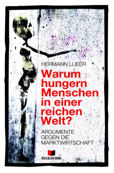 Cover: Warum hungern Menschen in einer reichen Welt?