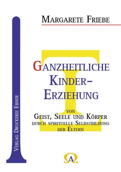 Cover: Ganzheitliche Kinder-Erziehung