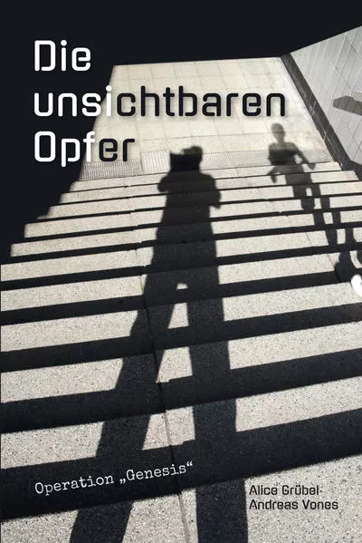 Cover: Die unsichtbaren Opfer