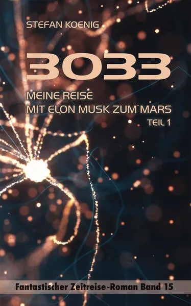Cover: 3033 - Meine Reise mit Elon Musk zum Mars