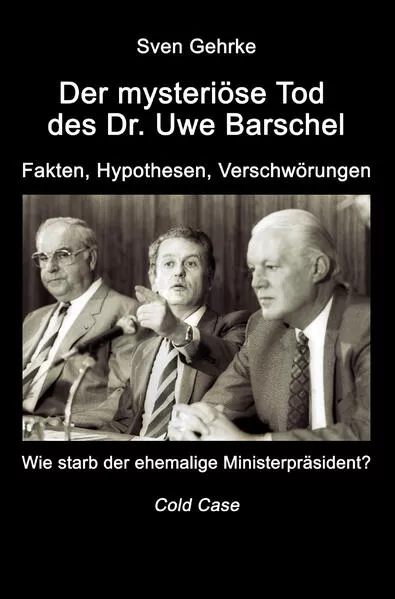 Der mysteriöse Tod des Dr. Uwe Barschel