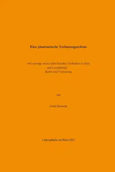 Cover: Eine phantastische Verfassungsreform