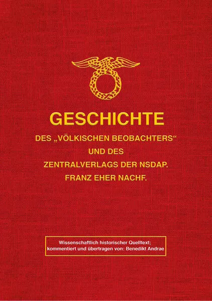 Geschichte des „Völkischen Beobachters“ und des Zentralverlags der NSDAP. Franz Eher Nachf.