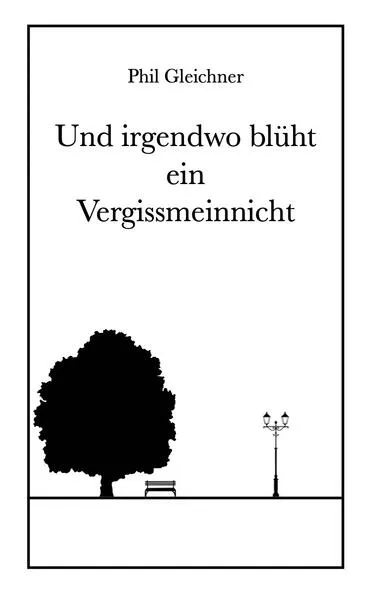 Cover: Und irgendwo blüht ein Vergissmeinnicht