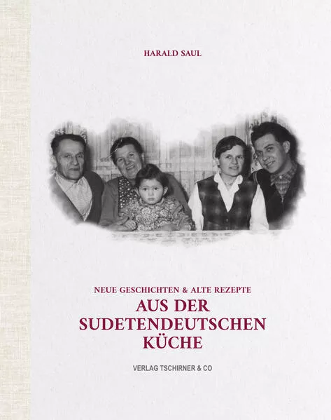 Neue Geschichten & alte Rezepte aus der Sudetendeutschen Küche