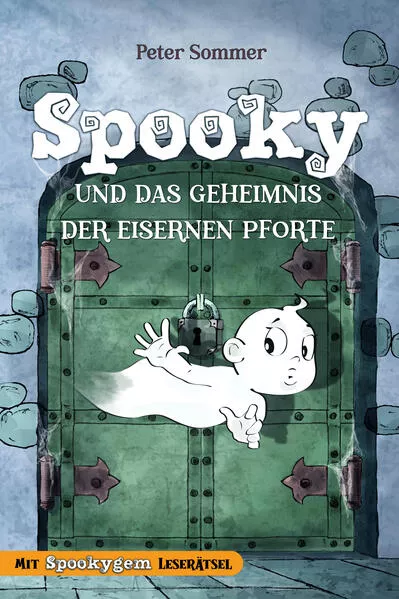 Cover: Spooky und das Geheimnis der eisernen Pforte Band 1
