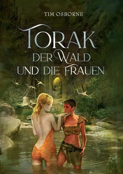 Cover: Torak, der Wald und die Frauen