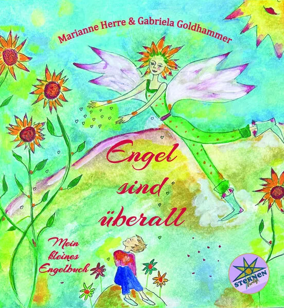 Cover: Engel sind überall - ein kreatives und fantasievolles Buch über Engel, die uns Mut und Kraft geben