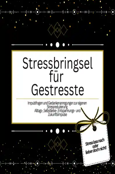 Cover: Stressbringsel für Gestresste