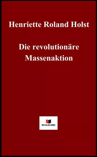 Die revolutionäre Massenaktion</a>