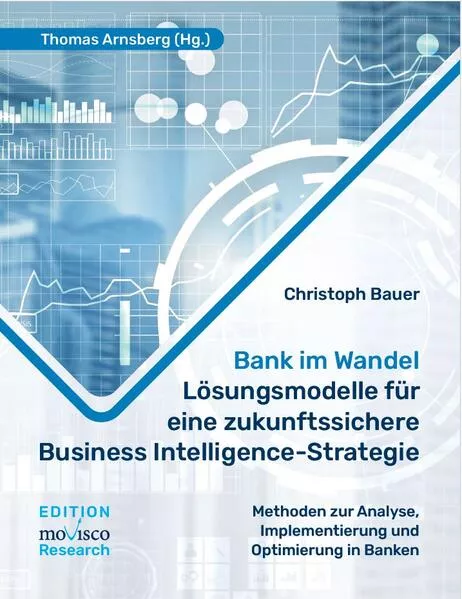 Bank im Wandel – Lösungsmodelle für eine zukunftssichere Business Intelligence-Strategie