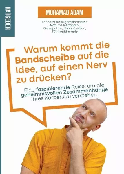 Cover: Warum kommt die Bandscheibe auf die Idee, auf einen Nerv zu drücken?