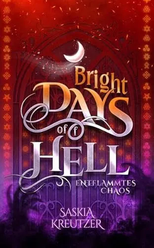 Bright Days of(f) Hell - Entflammtes Chaos