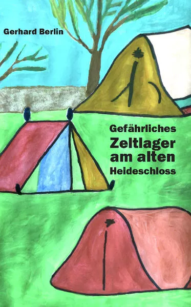 Cover: Gefährliches Zeltlager am alten Heideschloss