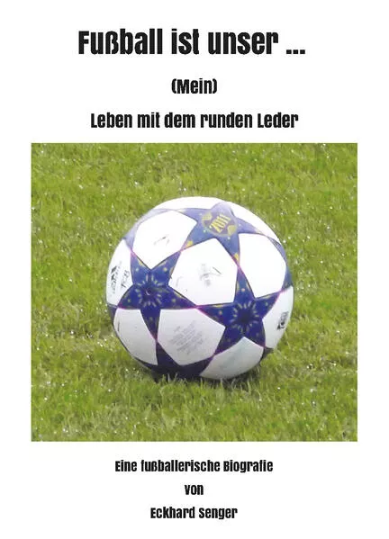 Cover: Fußball ist unser ...