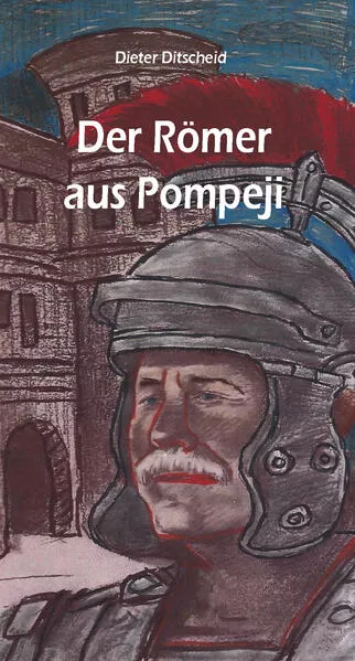 Cover: Der Römer aus Pompeji
